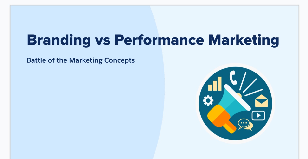 Xem xét các chiến lược như branding và performance marketing, sẽ giúp đáp ứng các mục tiêu kinh doanh