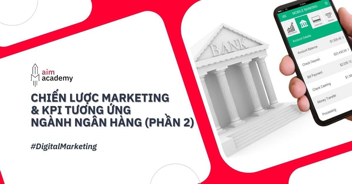 45356-485-Thumb-Post-Bank-Marketing-Strategy-Cac-Loai-Chien-Dich-Marketing-Va-KPI-Tuong-Ung-Nganh-Ng