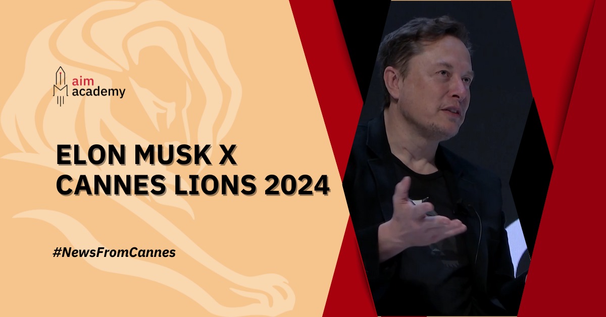 Elon Musk X Cannes Lions 2024: Advertisers Có Trở Lại Với X Vì Những Tiềm Năng Trong Tương Lai?