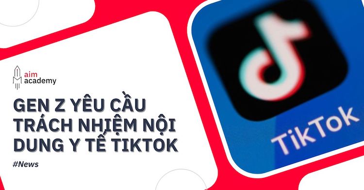 Gen Z yêu cầu trách nhiệm nội dung y tế TikTok
