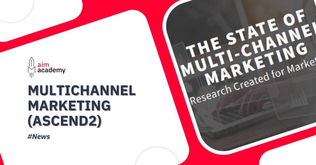 Báo Cáo Từ Ascend2 Cho Thấy: Multichannel Marketing Vẫn Là Một Thách Thức