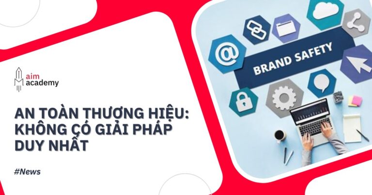 An Toàn Thương Hiệu: Các Chuyên Gia Cảnh Báo Không Có Giải Pháp Duy Nhất