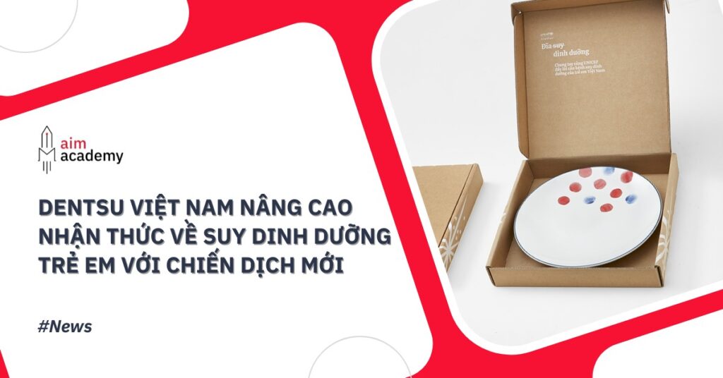 Dentsu Việt Nam nâng cao nhận thức về các chương trình dinh dưỡng của UNICEF thông qua chiến dịch mới