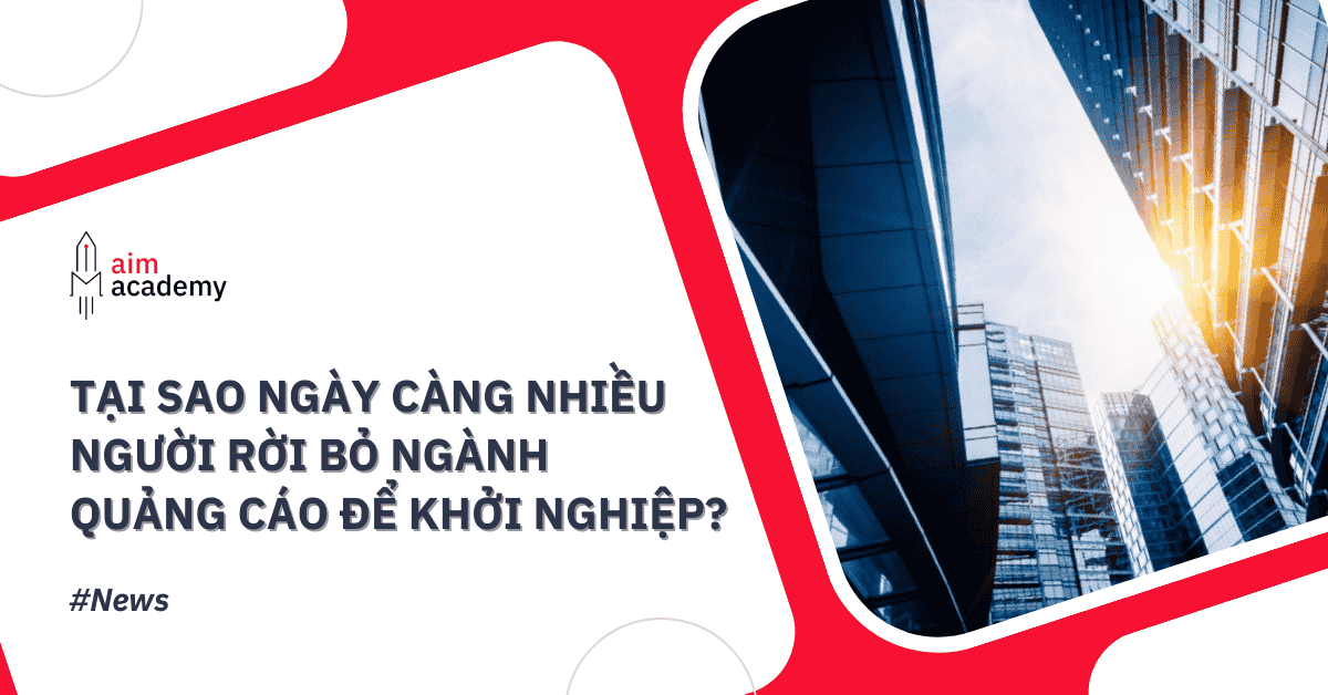 45735-602-Post-Thumb-tai-sao-ngay-cang-nhieu-nguoi-roi-bo-nganh-quang-cao-de-khoi-nghiep